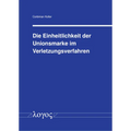 Die Einheitlichkeit Der Unionsmarke Im Verletzungsverfahren