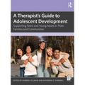 A Therapist's Guide to Adolescent Development: Supporting Teens and Young Adults in Their Families and Communities