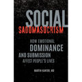 Social Sadomasochism: How Emotional Dominance and Submission Affect People's Lives