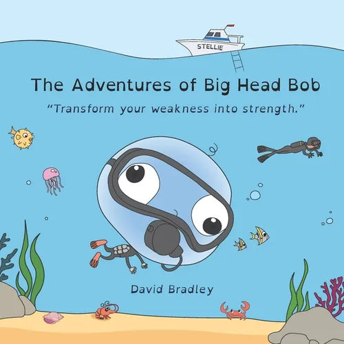 The Adventures of Big Head Bob: Transform your weakness into strength