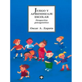 Juego Y Aprendizaje Escolar: Perspectiva Psicogenética