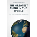 The Greatest Thing in the World: The Restored Gospel Version
