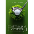 Fairways & Femininity: The Modern Womans Guide to Golf