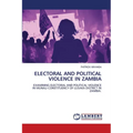 Electoral and Political Violence in Zambia