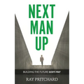 Next Man Up: Building the Future God's Way