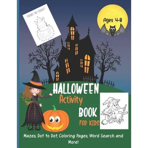 Halloween Kids Activity Book: Ages 4-8: Word Search, Mazes, Dot to Dot, Coloring Pages, Word Scramble, 30 Fun Activities One Sided Pages