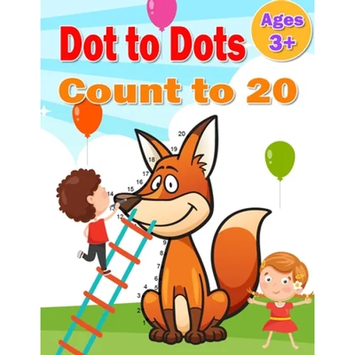 Dot to Dot Count to 20: Simple Connect The Dots counting to 1-20 books activity for Children, Preschoolers, Kindergarten, Kids, Homeschool, Boys And G
