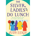The Silver Ladies Do Lunch