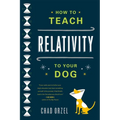 How to Teach Relativity to Your Dog