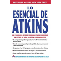 Lo Esencial de Atkins: Un Programa de DOS Semanas Para Comenzar un Estilo de Vida Bajo en Carbohidratos = The Essentials of Atkins