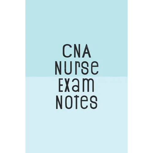 CNA Nurse Exam Notes: Funny Nursing Theme Notebook - Includes: Quotes From My Patients and Coloring Section - Graduation And Appreciation Gi