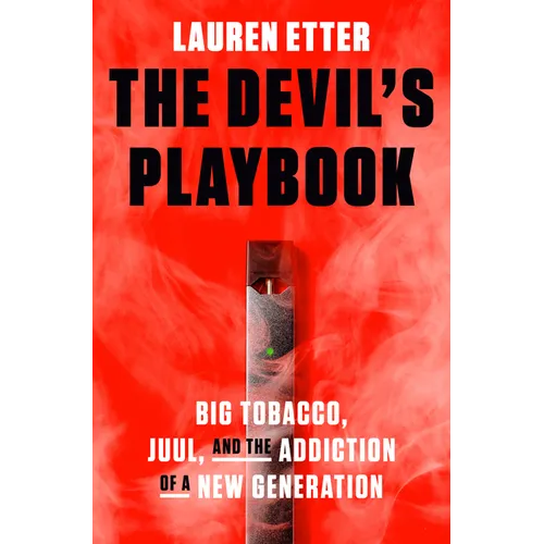 The Devil's Playbook: Big Tobacco, Juul, and the Addiction of a New Generation
