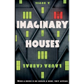 Imaginary Houses