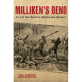 Milliken's Bend: A Civil War Battle in History and Memory