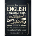 English Language Arts Homeschool Curriculum Workbook Grade 9: The All-in-One Program for Mastering Essay Writing, Literary Analysis, Grammar, and Voca