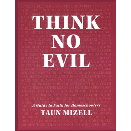 Think No Evil: A Guide to Faith for Homeschoolers