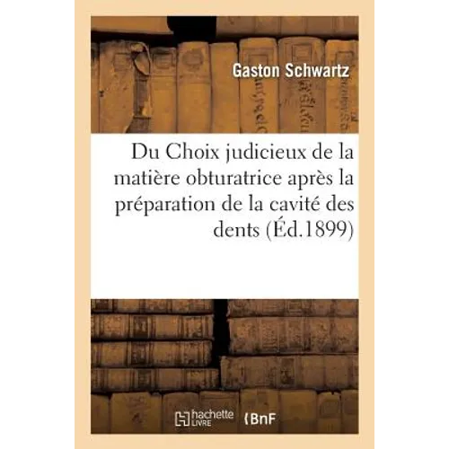 Du Choix Judicieux de la Matière Obturatrice Après La Préparation de la Cavité Des Dents