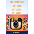How to Get Your First 1,000 Instagram Followers: A Step-by-Step Guide to Growing a Loyal Audience With Visual Content Strategy, Hashtags, influencer C