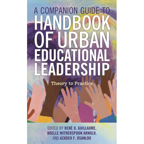 A Companion Guide to Handbook of Urban Educational Leadership: Theory to Practice