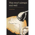This Won't Always End Well: A Collection of Short Stories and Poems