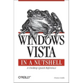 Windows Vista in a Nutshell: A Desktop Quick Reference