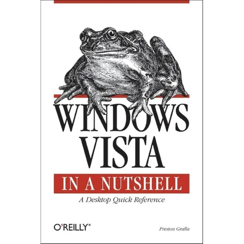 Windows Vista in a Nutshell: A Desktop Quick Reference