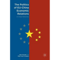 The Politics of Eu-China Economic Relations: An Uneasy Partnership