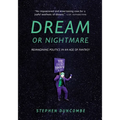 Dream or Nightmare