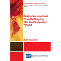 Major Sociocultural Trends Shaping the Contemporary World
