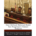 User-Defined Material Model for Progressive Failure Analysis