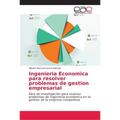 Ingenieria Economica para resolver problemas de gestion empresarial