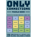 Only Connections Puzzle Book - Fun Brain Teasers for All Ages: Challenge Your Mind with 120 Connecting Games of 3 Difficulty Levels - Cognitive Exerci