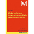 Wirtschafts- Und Unternehmensethik in Der Marktwirtschaft