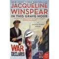 In This Grave Hour: A Maisie Dobbs Novel