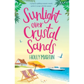 Sunlight over Crystal Sands: A gorgeous uplifting romantic comedy perfect to escape with this summer