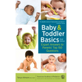 Baby and Toddler Basics: Expert Answers to Parents' Top 150 Questions