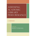 Assessing Academic Library Performance: A Handbook