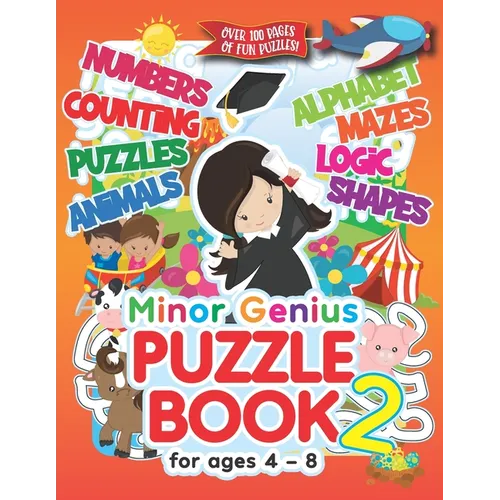 Minor Genius Puzzle Book 2: For Ages 4-8: Children's Activity Book with Logic, Numbers, Shapes, Alphabet, Mazes & Animal Puzzles; Over 100 Pages o