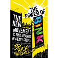 The Power of BINK: The New Movement To Find Meaning In 4 Easy Steps