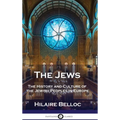 The Jews: The History and Culture of the Jewish Peoples in Europe