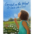 Carried on the Wind: It Starts with a Seed