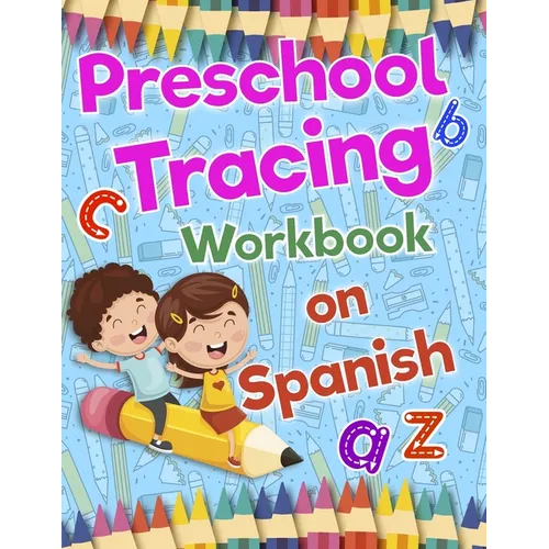 Preschool Tracing Workbook on Spanish: Preschool Practice Handwriting Workbook: Fun Kids Tracing Book Pre K, Kindergarten and Kids Ages 3-5 Reading An