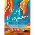 Wild Woman: A Footnote, the Desert, and My Quest for an Elusive Saint