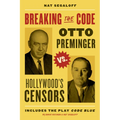 Breaking the Code: Otto Preminger Versus Hollywood's Censors