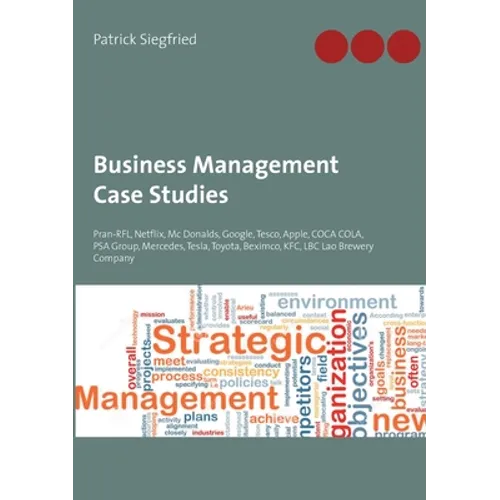 Business Management Case Studies: Pran-RFL, Netflix, Mc Donalds, Google, Tesco, Apple, COCA COLA, PSA Group, Mercedes, Tesla, Toyota, Beximco, KFC, LB