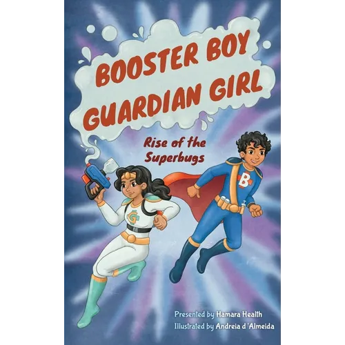 Booster Boy and Guardian Girl: Rise of the Superbugs