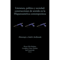 Literatura, política y sociedad: construcciones de sentido en la Hispanoamérica contemporánea