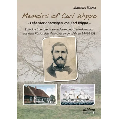 Memoirs of Carl Wippo. Lebenserinnerungen von Carl Wippo