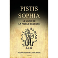 Pistis Sophia: Le Livre de la Fidèle Sagesse