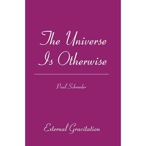 The Universe Is Otherwise: External Gravitation